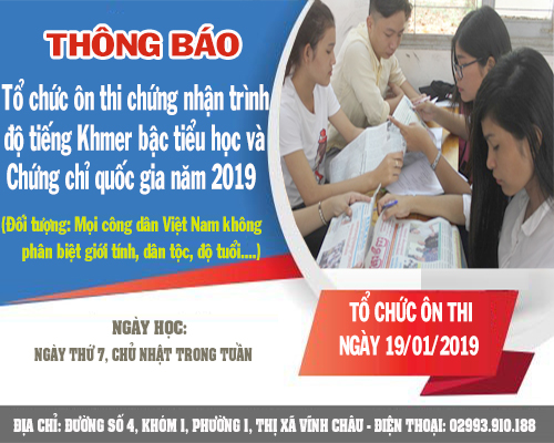 Thông báo tổ chức ôn thi chứng nhận trình độ tiếng Khmer bậc tiểu học và chứng chỉ quốc gia (tiếng Khmer) Năm 2019